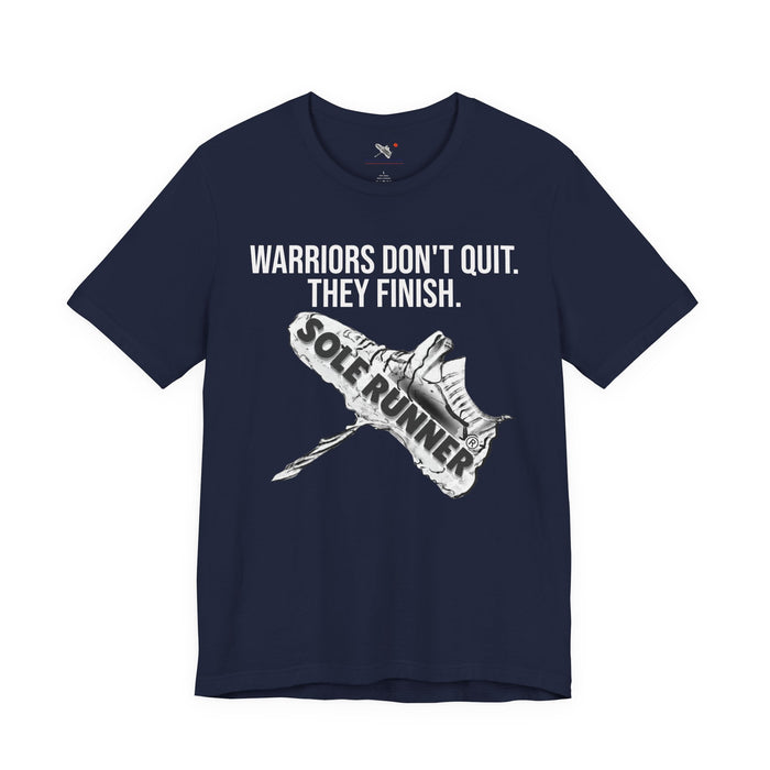 Warriors Don't Quit. They finish.: Unisex Jersey Short Sleeve Tee