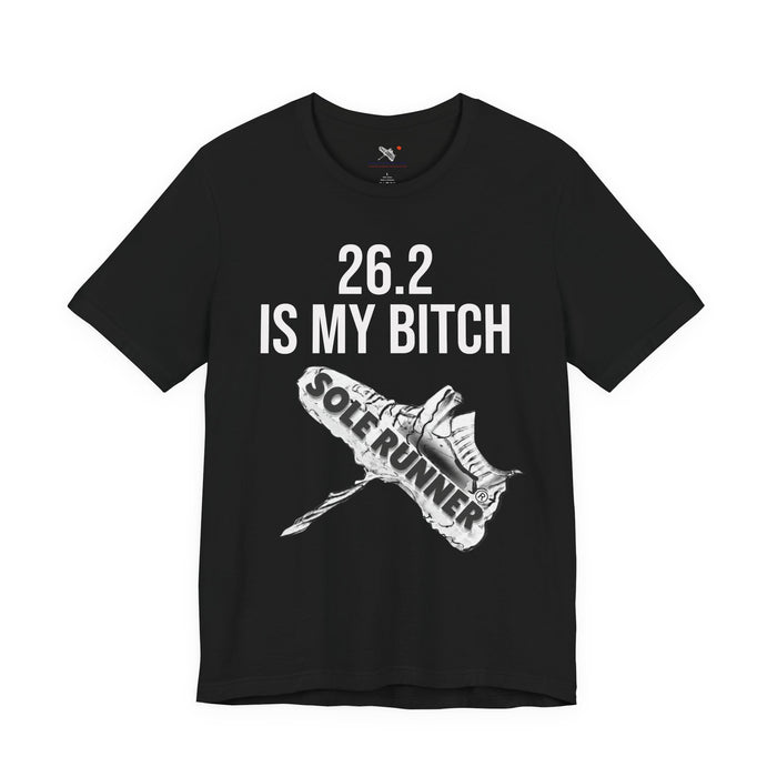 26.2 Is My Bitch: Unisex Jersey Short Sleeve Tee