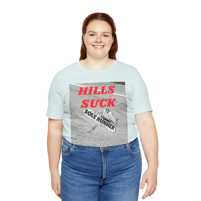 Hills Suck: Unisex Jersey Short Sleeve Tee