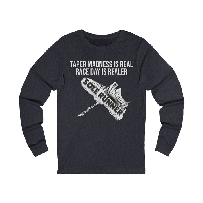Taper Madness Is Real, Race Day Is Realer: Unisex Jersey Long Sleeve Tee