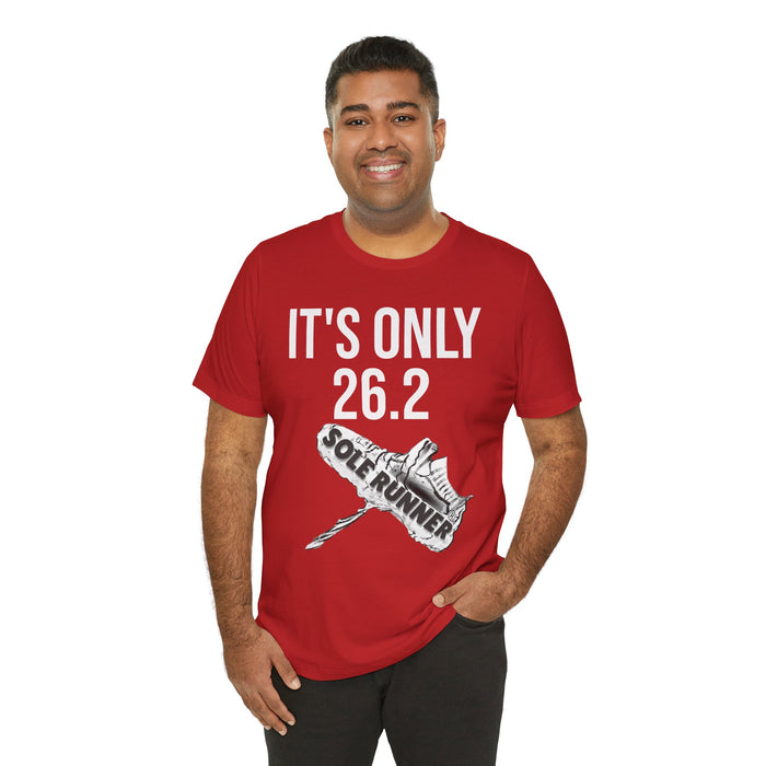 It's Only 26.2: Unisex Jersey Short Sleeve Tee