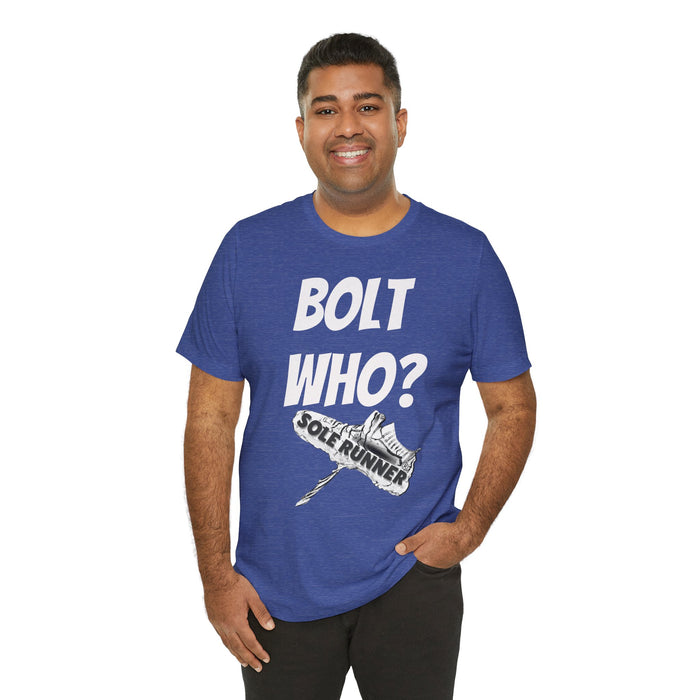 Bolt Who?: Unisex Jersey Short Sleeve Tee
