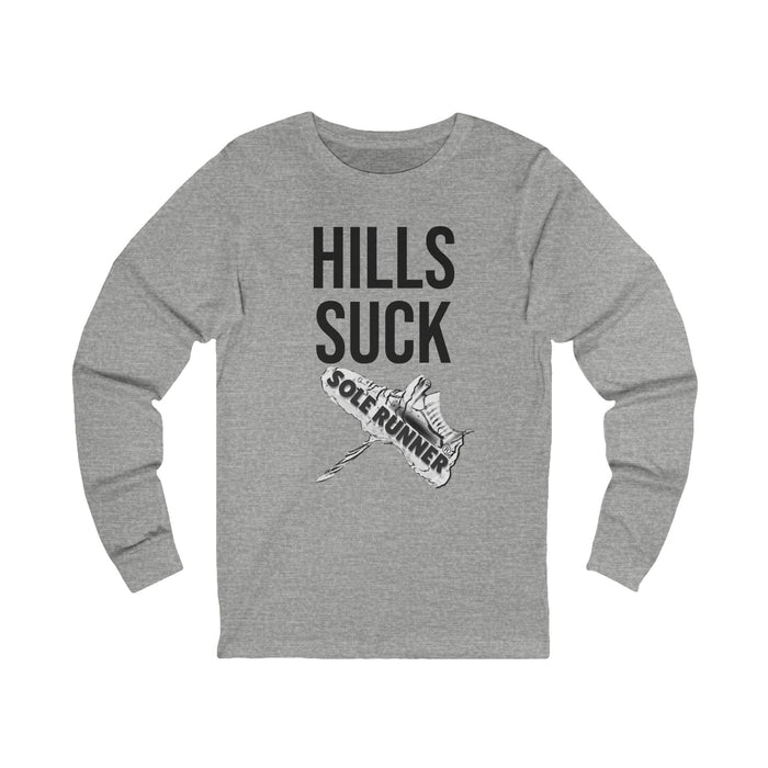 Hills Suck: Unisex Jersey Long Sleeve Tee