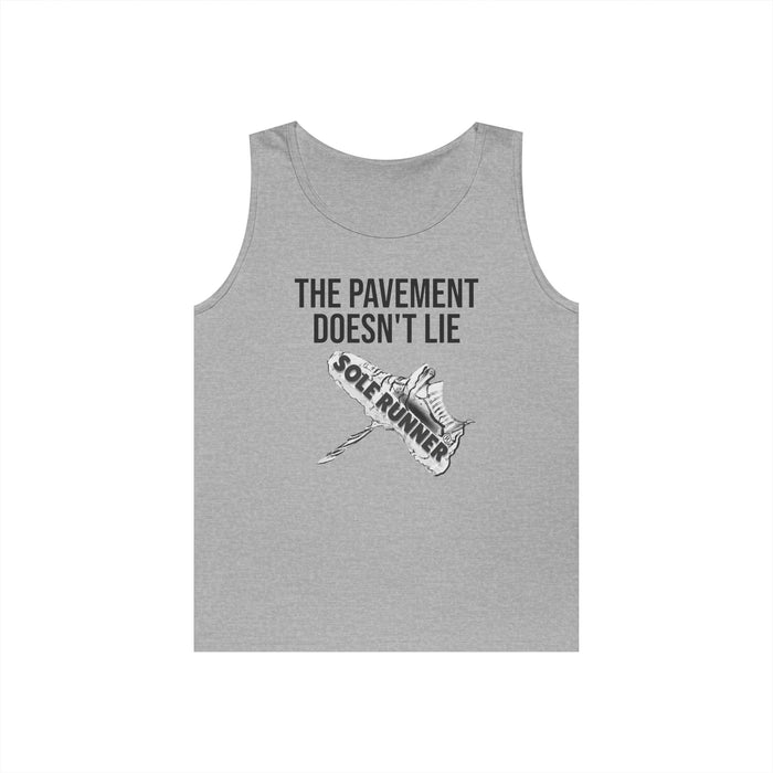 The Pavement Doesn't Lie: Unisex Heavy Cotton Tank Top