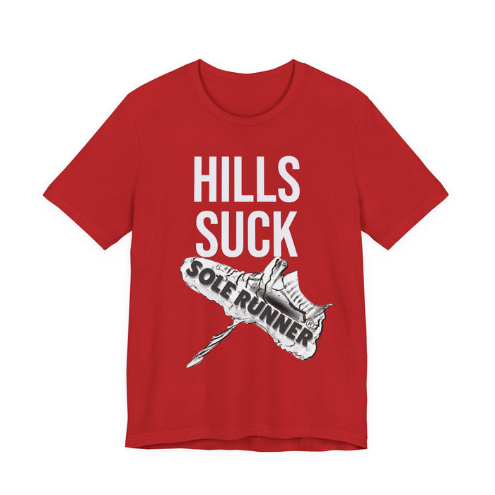 Hills Suck: Unisex Jersey Short Sleeve Tee