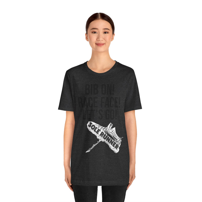 Bib On! Race Face! Let's Go!: Unisex Jersey Short Sleeve Tee