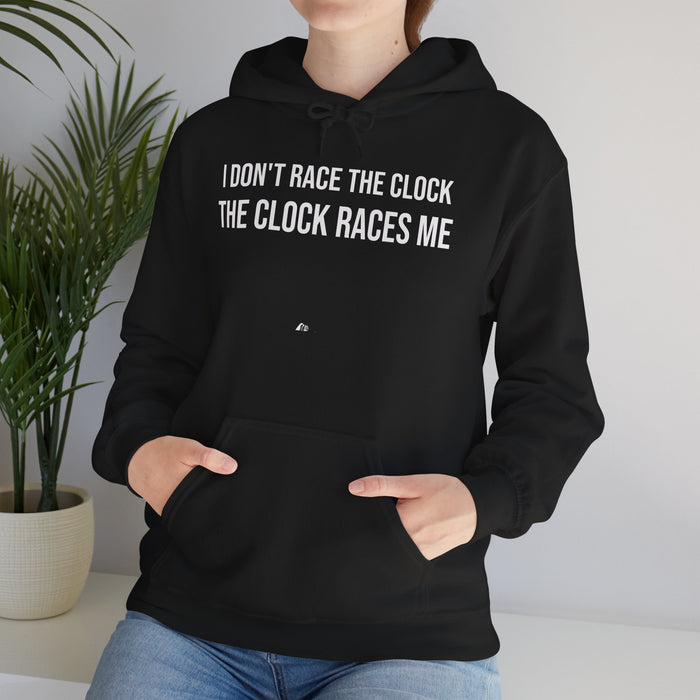 I Don't Race The Clock. The Clock Races Me: Unisex Heavy Blend™ Hooded Sweatshirt