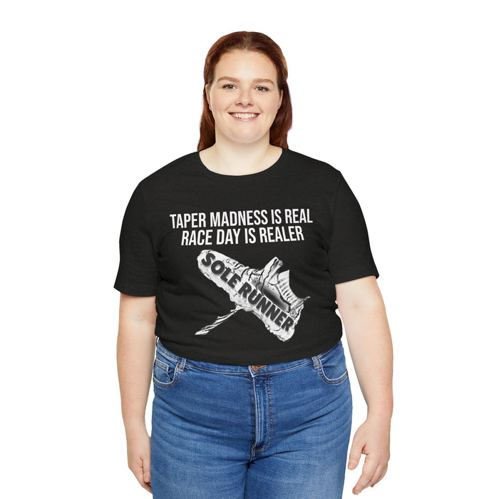 Taper Madness Is Real, Race Day Is Realer: Unisex Jersey Short Sleeve Tee