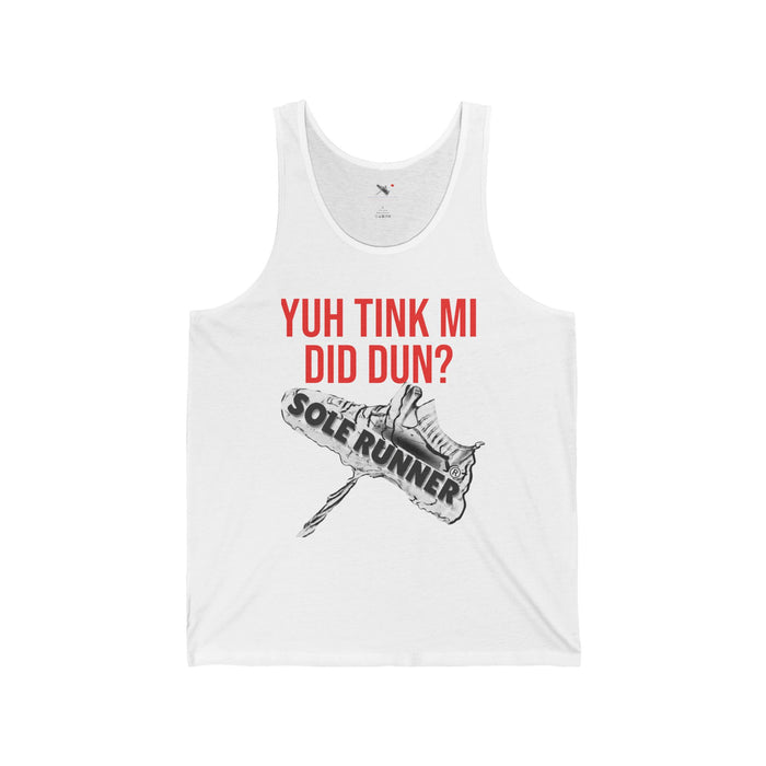 Yuh Tink Mi Did Dun?: Unisex Jersey Tank