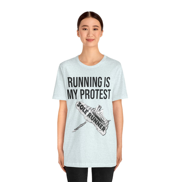 Running Is My Protest: Unisex Jersey Short Sleeve Tee