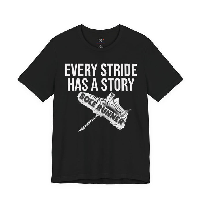 Every Stride Has A Story: Unisex Jersey Short Sleeve Tee