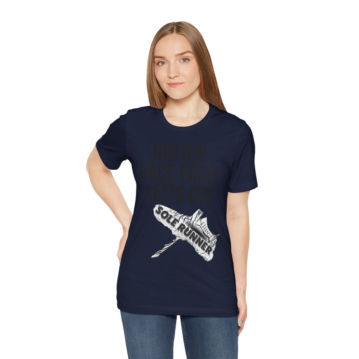 Bib On! Race Face! Let's Go!: Unisex Jersey Short Sleeve Tee