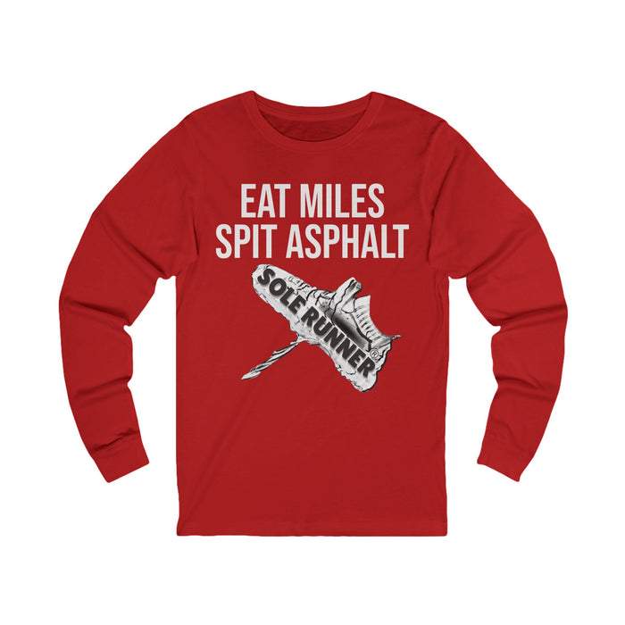 Eat Miles. Spit Ass-Phalt: Unisex Jersey Long Sleeve Tee