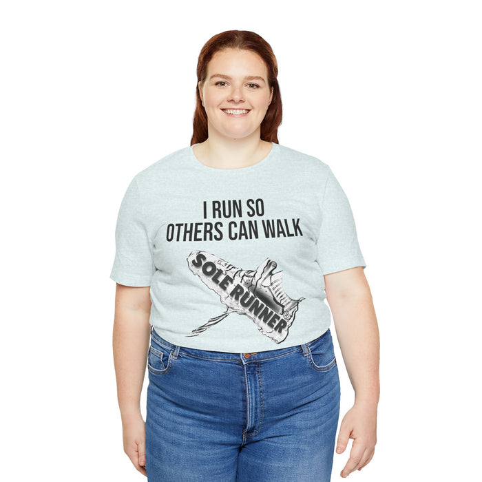 I Run So Others Can Walk: Unisex Jersey Short Sleeve Tee