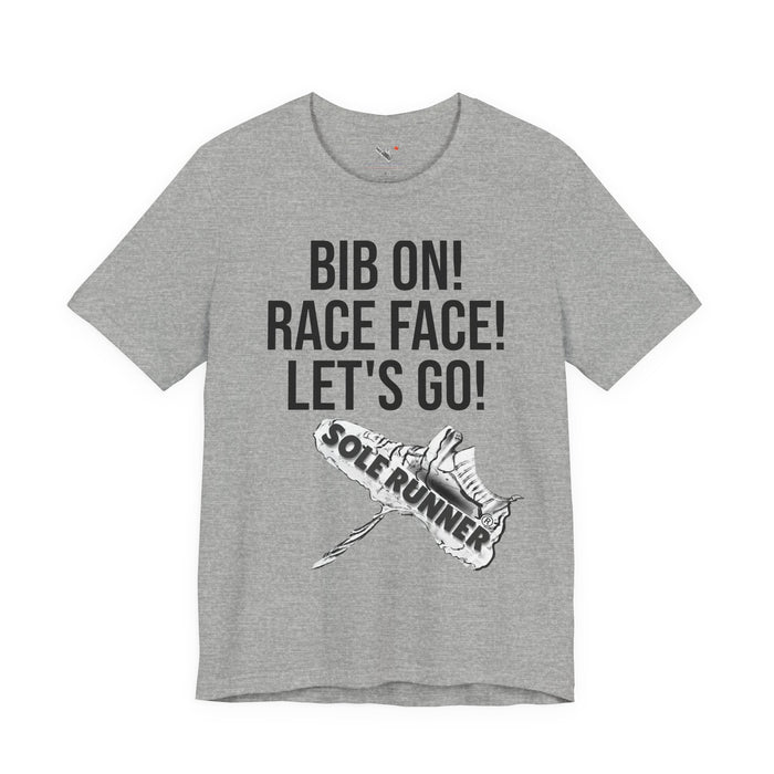 Bib On! Race Face! Let's Go!: Unisex Jersey Short Sleeve Tee