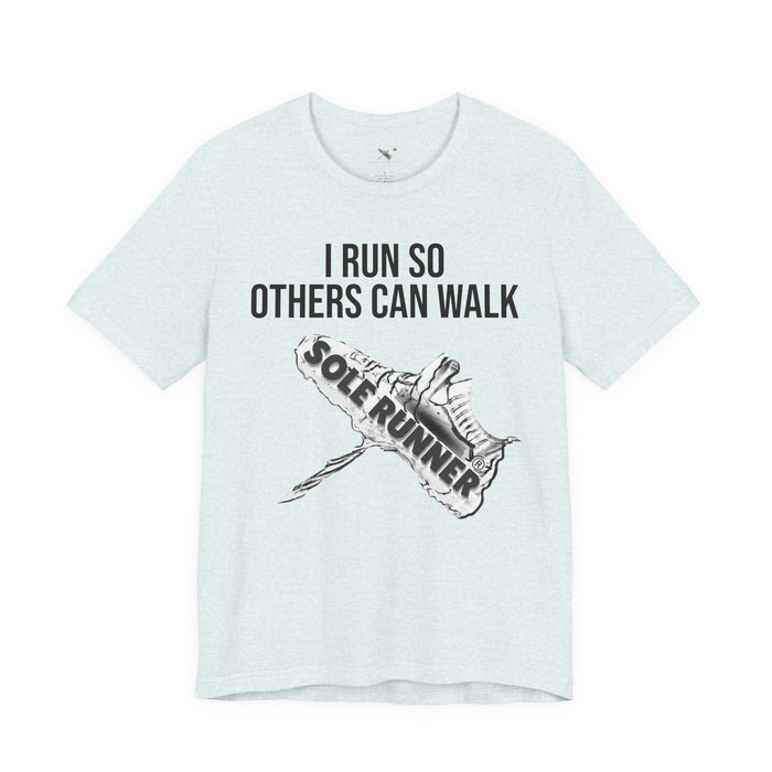 I Run So Others Can Walk: Unisex Jersey Short Sleeve Tee