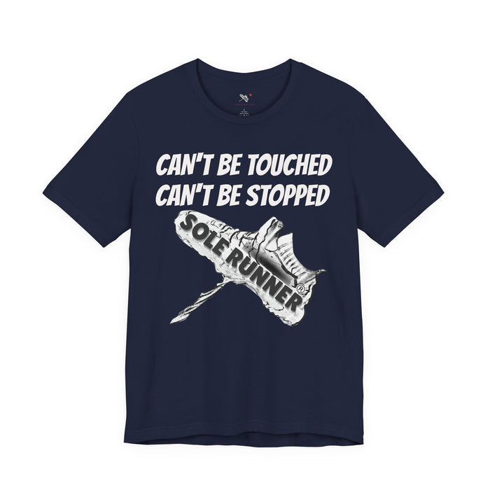 Can't Be Touched. Can't Be Stopped: Unisex Jersey Short Sleeve Tee