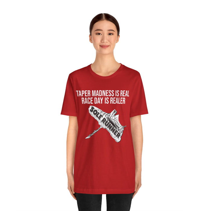 Taper Madness Is Real, Race Day Is Realer: Unisex Jersey Short Sleeve Tee