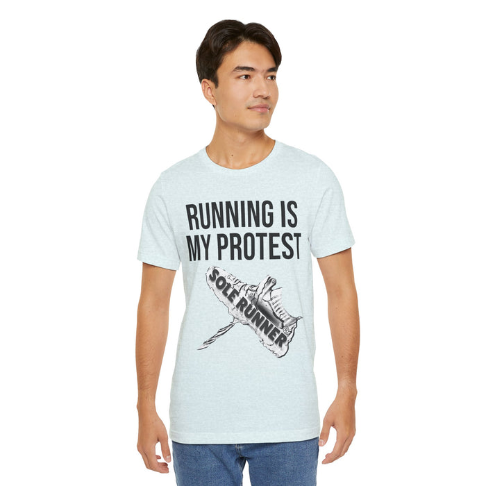 Running Is My Protest: Unisex Jersey Short Sleeve Tee