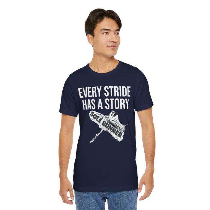 Every Stride Has A Story: Unisex Jersey Short Sleeve Tee