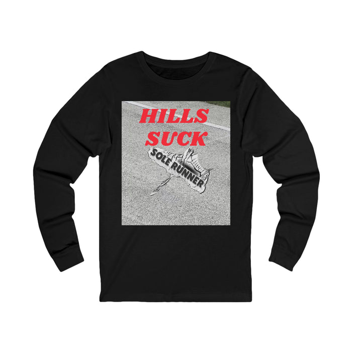 Hills Suck: Unisex Jersey Long Sleeve Tee