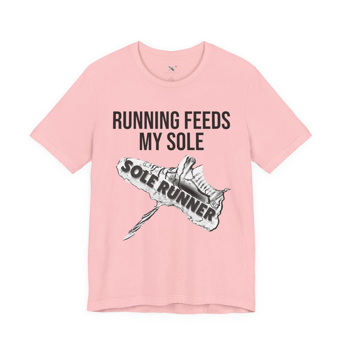 Running Feeds My Sole: Unisex Jersey Short Sleeve Tee