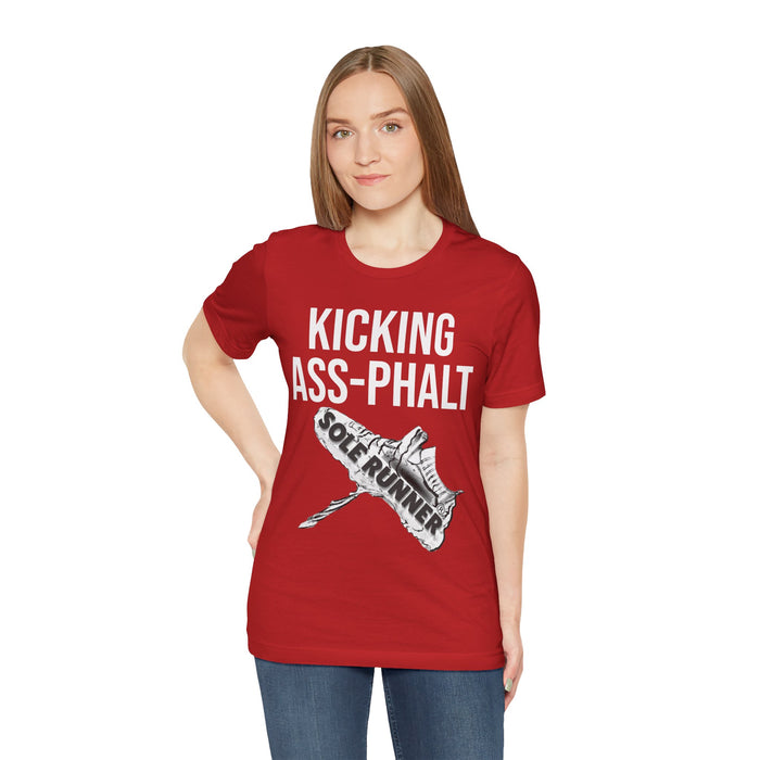 Kicking Ass-Phalt: Unisex Jersey Short Sleeve Tee