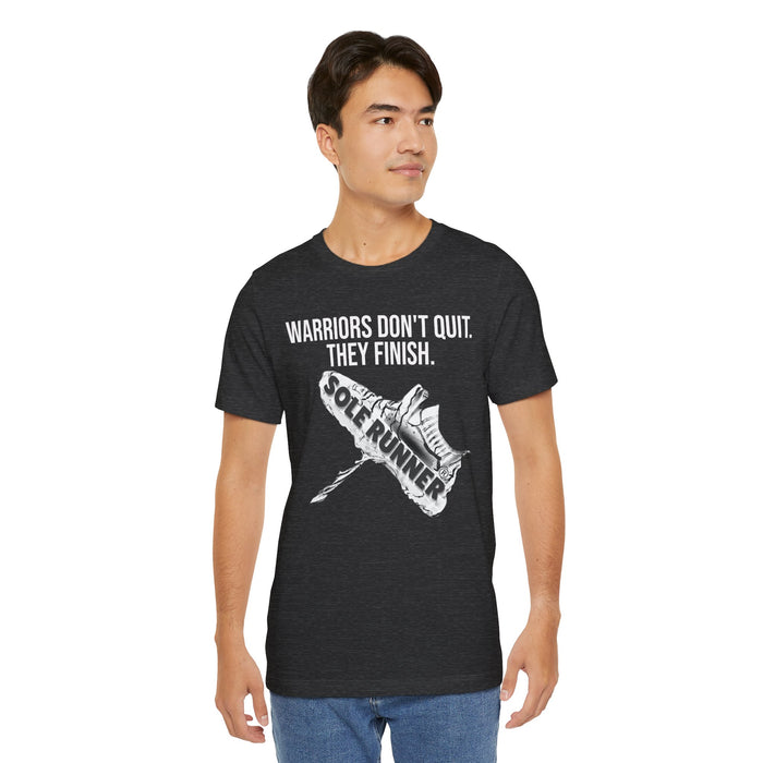 Warriors Don't Quit. They finish.: Unisex Jersey Short Sleeve Tee
