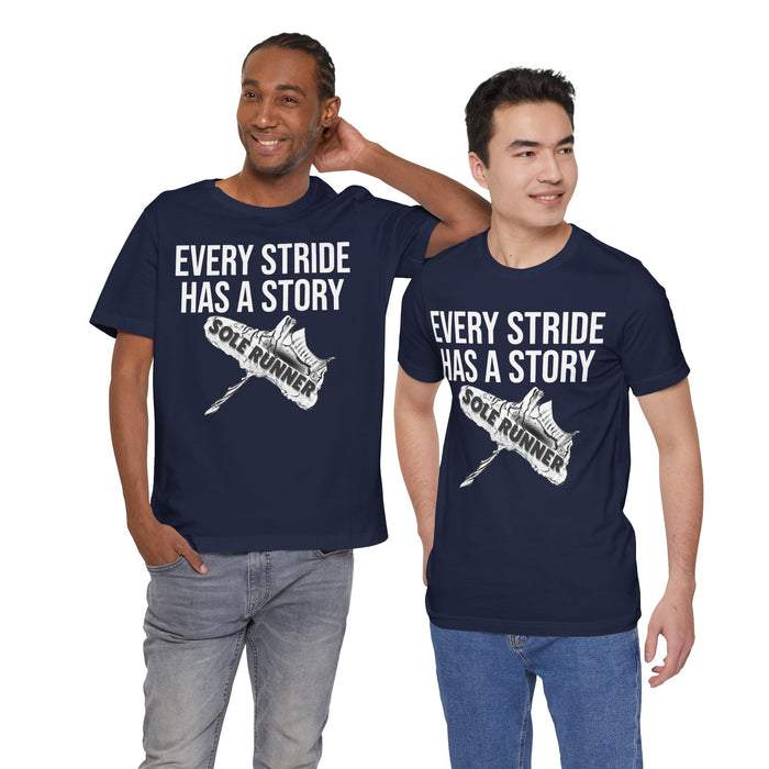Every Stride Has A Story: Unisex Jersey Short Sleeve Tee