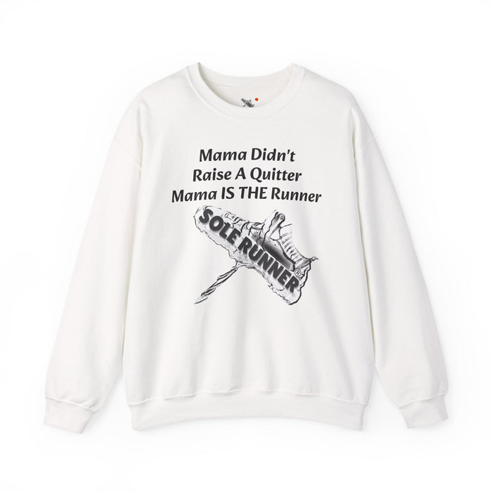 Mama Didn't Raise A Quitter. Mama IS THE Runner: Unisex Heavy Blend™ Crewneck Sweatshirt