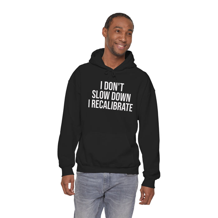 I Don't Slow Down. I Recalibrate: Unisex Heavy Blend™ Hooded Sweatshirt