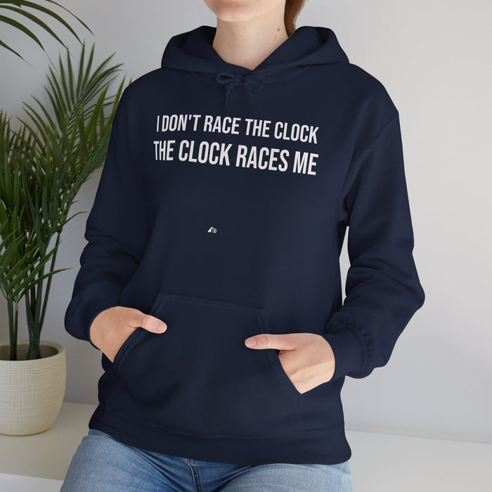 I Don't Race The Clock. The Clock Races Me: Unisex Heavy Blend™ Hooded Sweatshirt