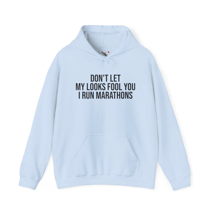 Don't Let My Looks Fool You. I Run Marathons: Unisex Heavy Blend™ Hooded Sweatshirt