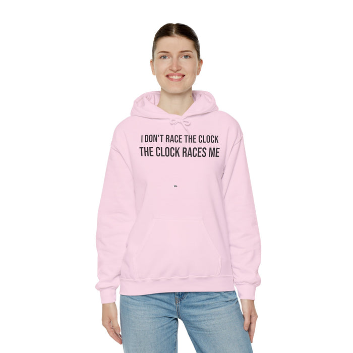I Don't Race The Clock. The Clock Races Me: Unisex Heavy Blend™ Hooded Sweatshirt
