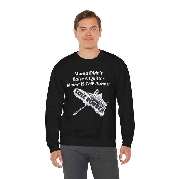 Mama Didn't Raise A Quitter. Mama IS THE Runner: Unisex Heavy Blend™ Crewneck Sweatshirt