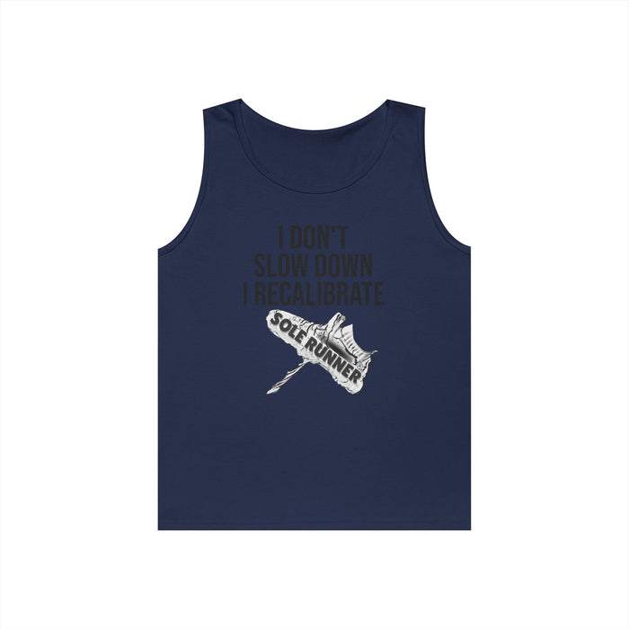 I Don't Slow Down. I Recalibrate: Unisex Heavy Cotton Tank Top