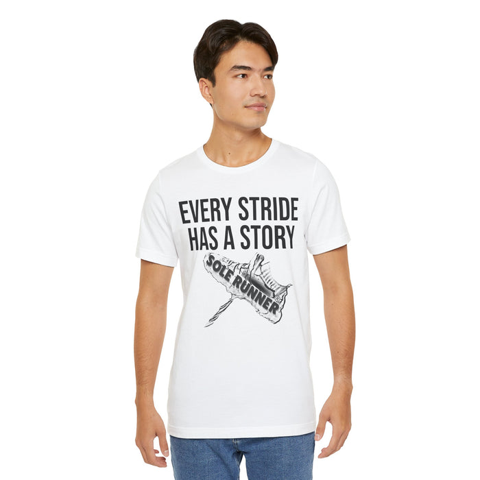 Every Stride Has A Story: Unisex Jersey Short Sleeve Tee