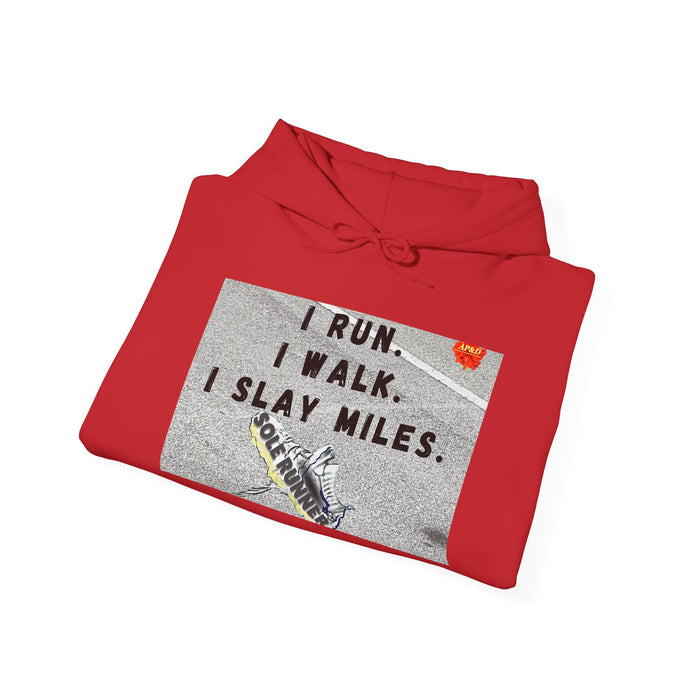 I Run I Walk I Slay Miles-Whimsical Moisture Wicking Hoodie For Runners