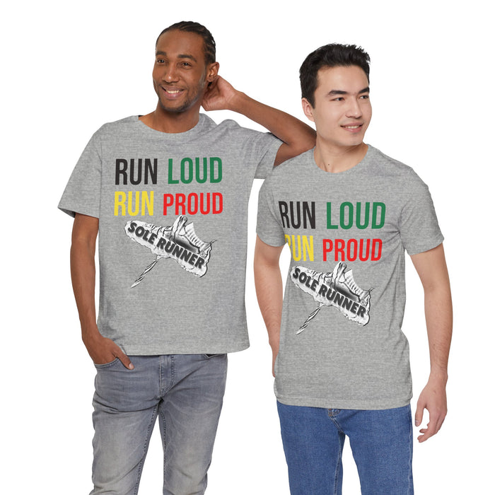 Run Loud Run Proud: Unisex Jersey Short Sleeve Tee