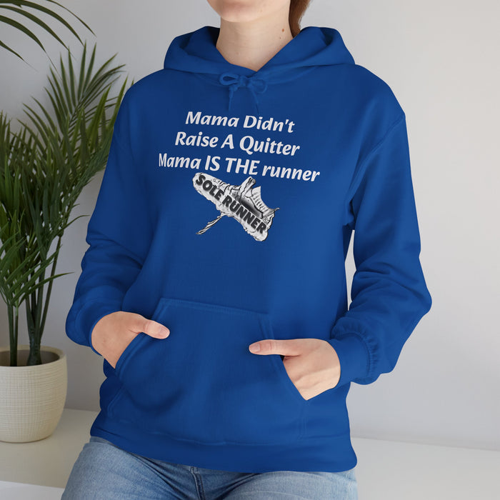 Mama Didn't Raise A Quitter. Mama IS THE Runner: Unisex Heavy Blend™ Hooded Sweatshirt