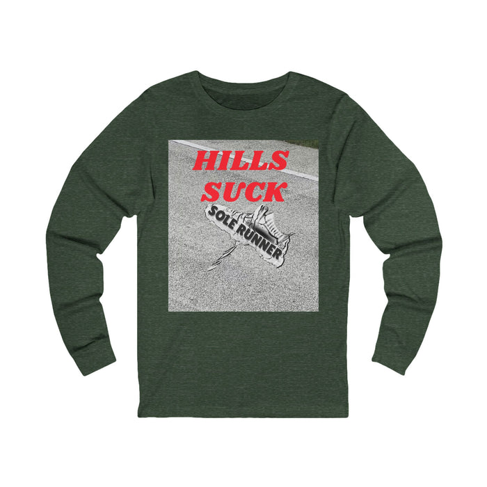 Hills Suck: Unisex Jersey Long Sleeve Tee