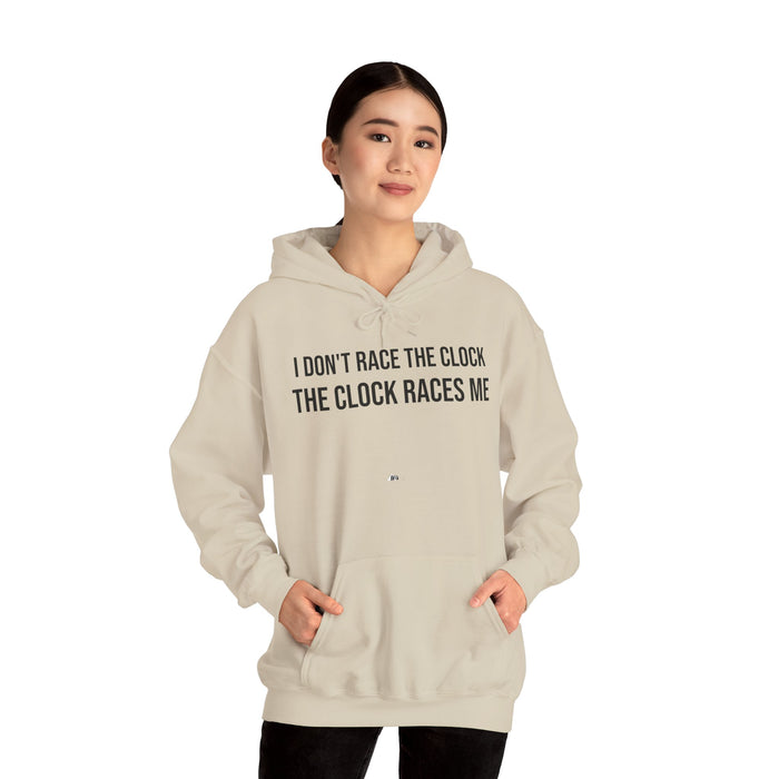I Don't Race The Clock. The Clock Races Me: Unisex Heavy Blend™ Hooded Sweatshirt