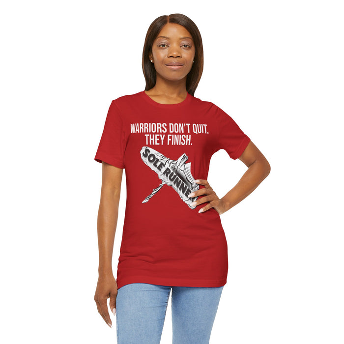 Warriors Don't Quit. They finish.: Unisex Jersey Short Sleeve Tee