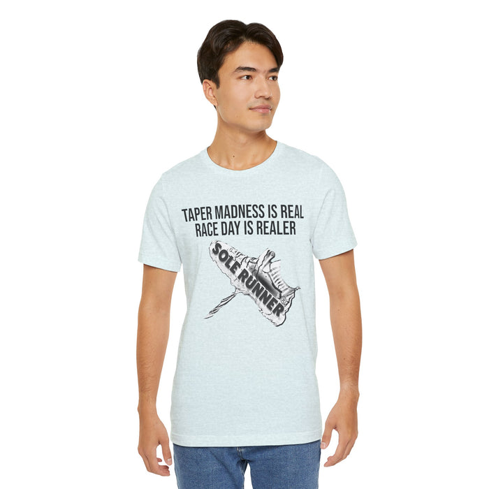 Taper Madness Is Real, Race Day Is Realer: Unisex Jersey Short Sleeve Tee