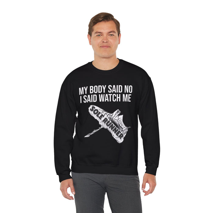 My Body Said No. I Said Watch Me: Unisex Heavy Blend™ Crewneck Sweatshirt