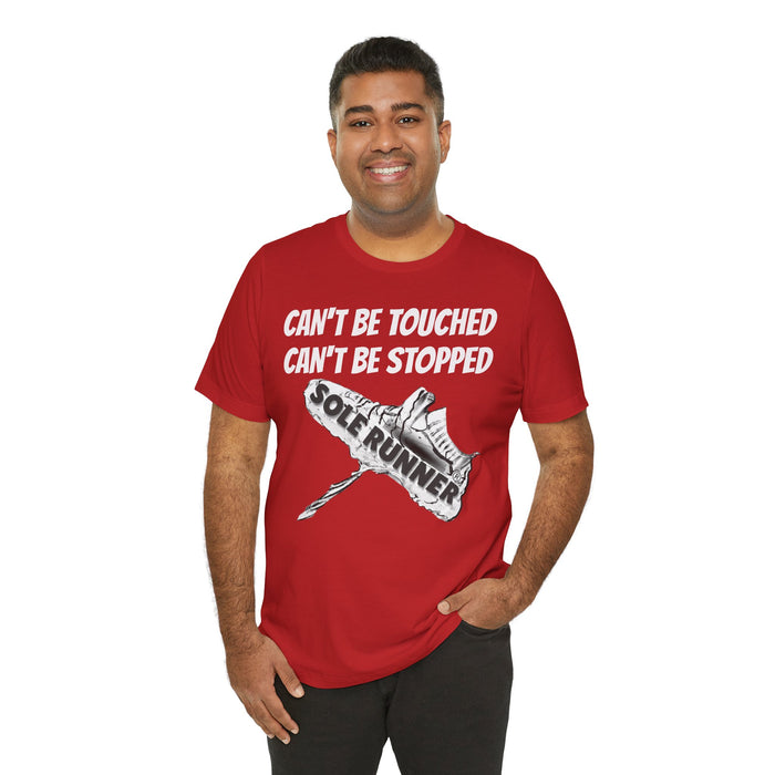 Can't Be Touched. Can't Be Stopped: Unisex Jersey Short Sleeve Tee