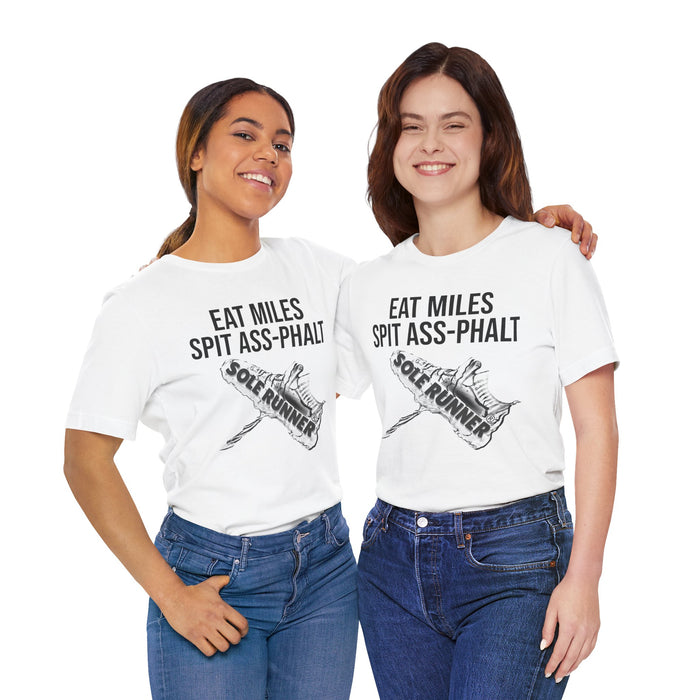 Eat Miles. Spit Ass-Phalt: Unisex Jersey Short Sleeve Tee