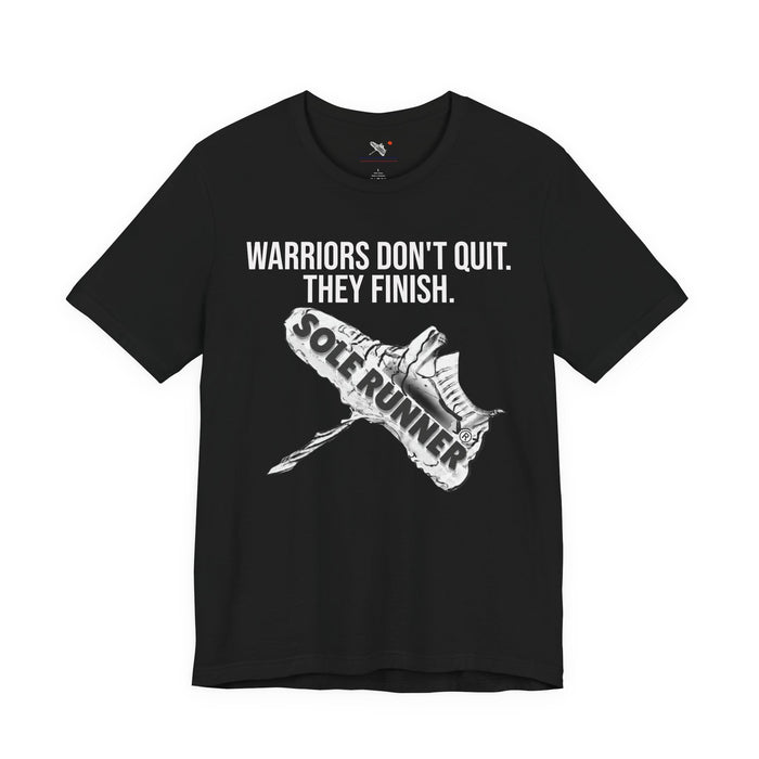 Warriors Don't Quit. They finish.: Unisex Jersey Short Sleeve Tee