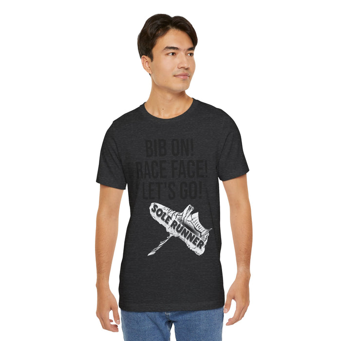 Bib On! Race Face! Let's Go!: Unisex Jersey Short Sleeve Tee