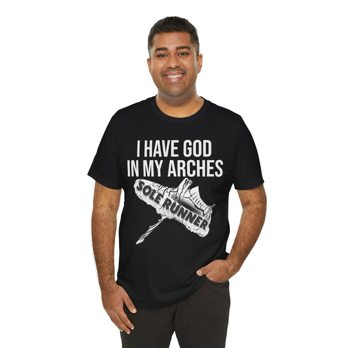 I Have God In My Arches: Unisex Jersey Short Sleeve Tee
